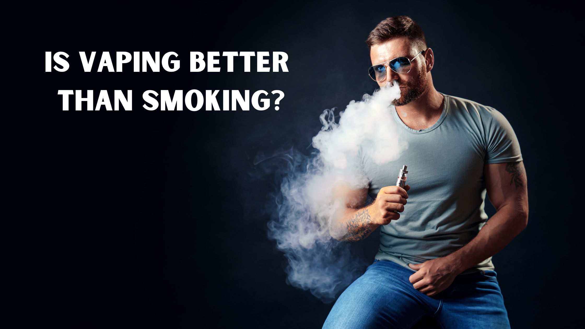 Is Vaping Better Than Smoking